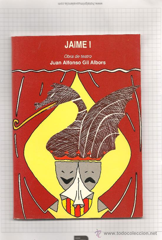 Livres d'occasion: JAIME I obra de teatro de JUAN ALFONSO GIL ALBORS 1990