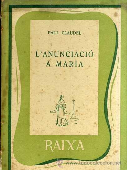 Libros de segunda mano: PAUL CLAUDEL : LANUNCIACI&Oacute; A MARIA (RAIXA) CATAL&Aacute;N - Foto 1