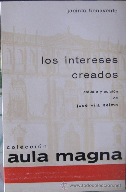 Libros de segunda mano: LOS INTERESES CREADOS. Jacinto Benavente 1968 - Foto 1