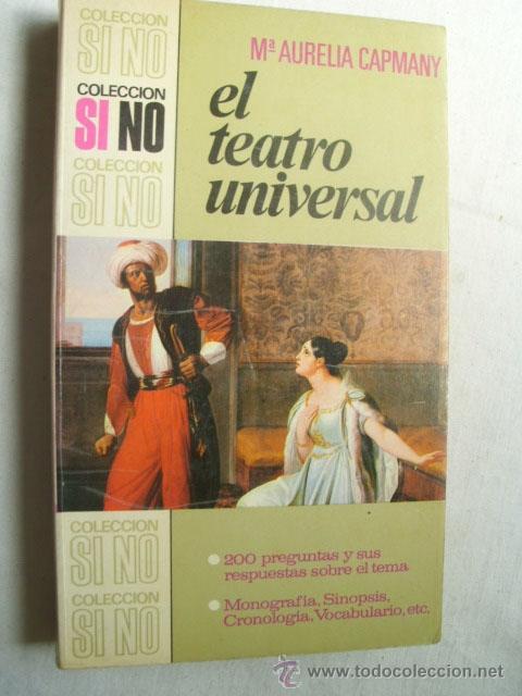 Libros de segunda mano: EL TEATRO UNIVERSAL. CAPMANY, M&ordf; Aurelia. 1972 - Foto 1