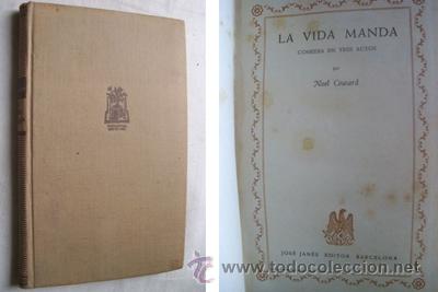 Libros de segunda mano: LA VIDA MANDA. COWARD, Noel. 1948 - Foto 1