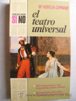 Libros de segunda mano: EL TEATRO UNIVERSAL. CAPMANY, M&ordf; Aurelia. 1972 - Foto 1