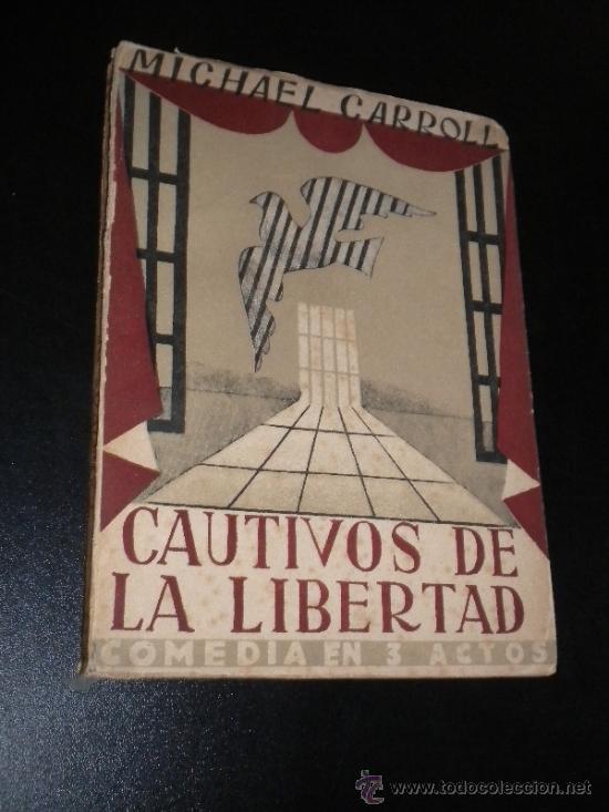 Libros de segunda mano: CAUTIVOS DE LA LIBERTAD / Carroll, Michael - Foto 1