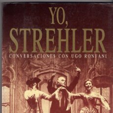 Libros de segunda mano: YO, STREHLER. CONVERSACIONES CON UGO RONFANI. - PRÓLOGO DE LLUIS PASCUAL. ULTRAMAR 1987. Lote 39319609