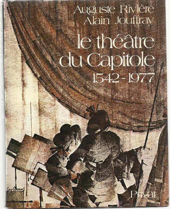 Second hand books: LE TH&Eacute;&Acirc;TRE DU CAPITOLE, 1542-1977, AUGUSTE RIVI&Egrave;RE, ALAIN JOUFFRAY,PIVAT 1978, Y DEDICATORIA.