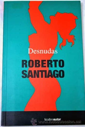 Libros de segunda mano: Desnudas, una comedia de Roberto Santiago - Foto 1
