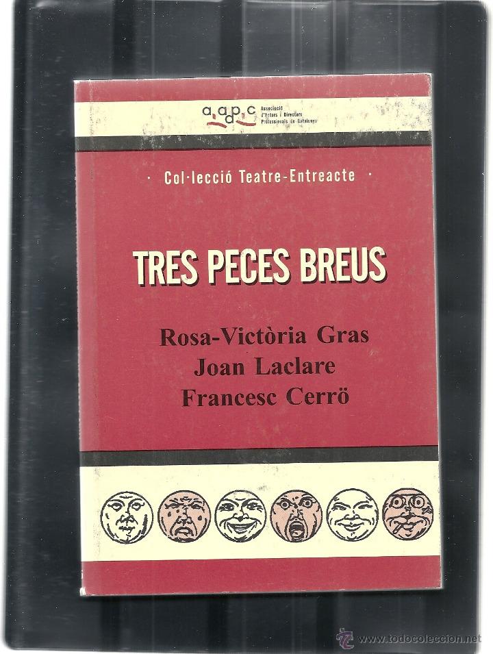 Second hand books: COL.LECCI&Oacute; TEATRE-ENTREACTE n&ordm; 55,TRES PECES BREUS, ROSA-VICTORIA,JOAN LACLARE Y FRANCESC CERR&Ouml;