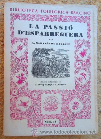 Gebrauchte B&uuml;cher: La Passi&oacute; d'Esparreguera. A Saban&eacute;s. Biblioteca Folkl&ograve;rica Barcino 1957; v fotos; molt b&eacute;