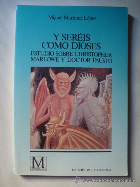 Gebrauchte B&uuml;cher: MART&Iacute;NEZ - Y SER&Eacute;IS COMO DIOSES: ESTUDIO SOBRE CHRISTOPHER MARLOWE Y DOCTOR FAUSTO (1995) &iexcl;&Uacute;NICO TC!