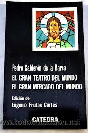 Libros de segunda mano: el gran teatro del mundo-el gran mercado del mundo,catedra,calderon de la barca