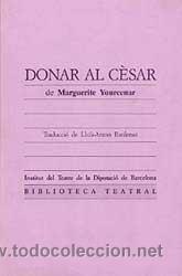 Libros de segunda mano: Yourcenar, Marguerite. Donar al C&egrave;sar. - Foto 1