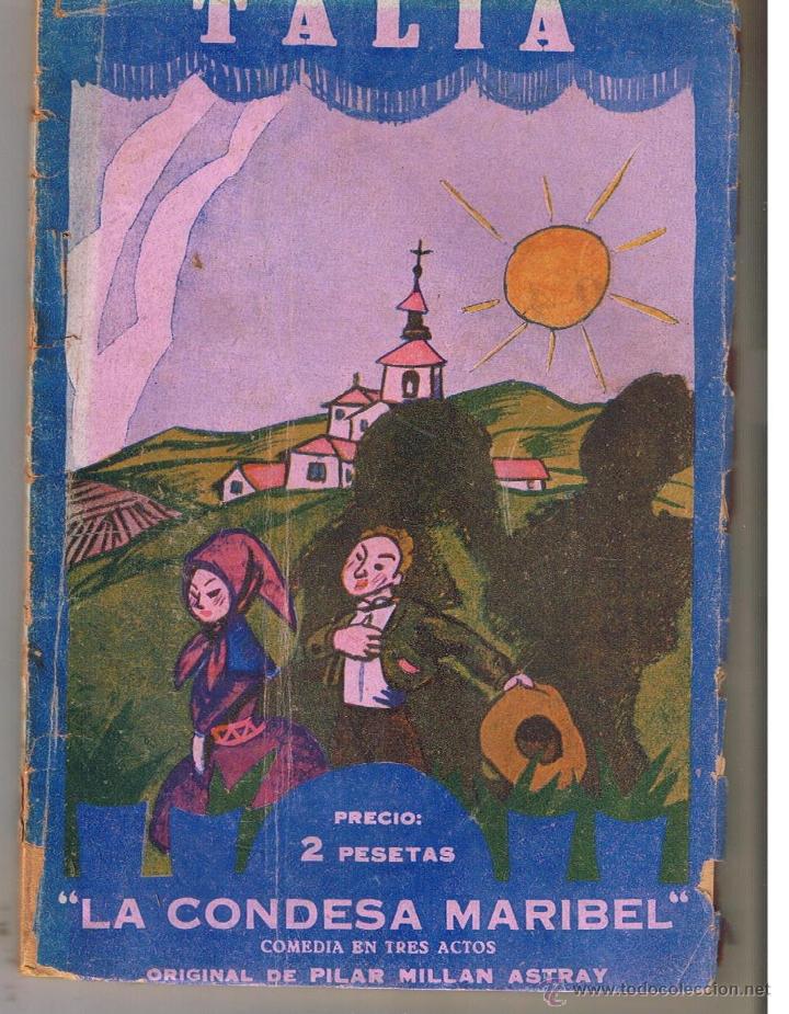 Livres d'occasion: LA CONDESA MARIBEL. COMEDIA EN TRES ACTOS. ORIGAN DE PILAR MILLAN ASTRAY. TALIA 1942 (C/Q)