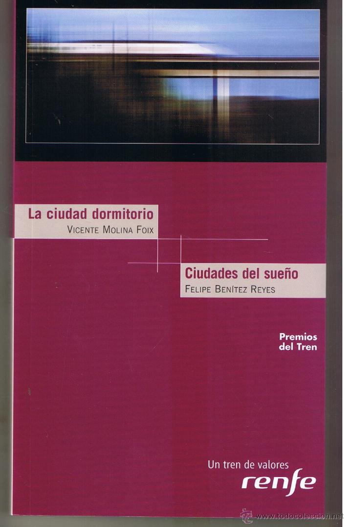 Second hand books: PREMIOS DEL TREN. LA CIUDAD DORMITORIO. V. MOLINA /  CIUDADES DEL SUE&Ntilde;O. FELIPE B. RENF (RF.MA) B/20