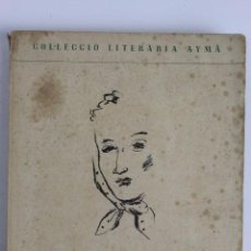 Libros de segunda mano: L-1428. L'HOSTAL DE LA GLÒRIA. JOSEP MARIA DE SAGARRA. POEMA DRAMATIC. AYMÁ 1947.