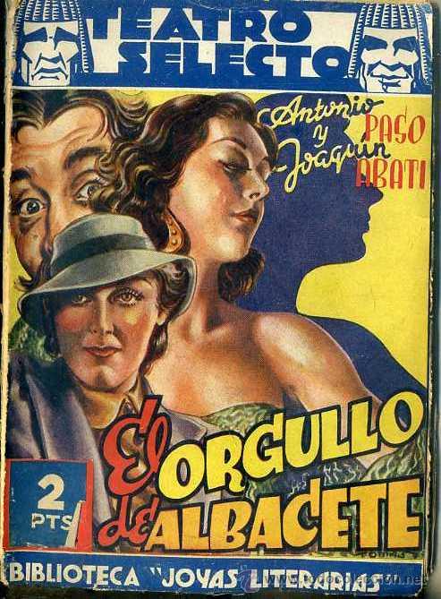 Libros de segunda mano: PASO / ARATI : EL ORGULLO DE ALBACETE (TEATRO SELECTO, 1941) - Foto 1