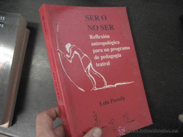 Second hand books: SER O NO SER, LOLA POVEDA, REFLEXION ANTROPOLOGICA PARA PEDAGOGIA
