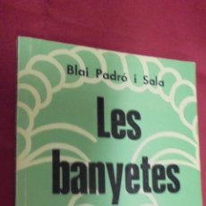 Libros de segunda mano: LES BANYETES DEL BARBER. BLAI PADRÓ I SALA. CATALUNYA TEATRAL. COMEDIA EN DOS ACTES. MILLÀ. 1989.