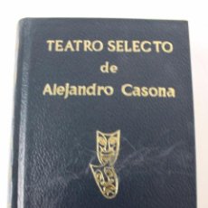 Libros de segunda mano: L-2003. TEATRO SELECTO DE ALEJANDRO CASONA. EDITORIAL ESCELICER. AÑO 1972. SEGUNDA EDICION.
