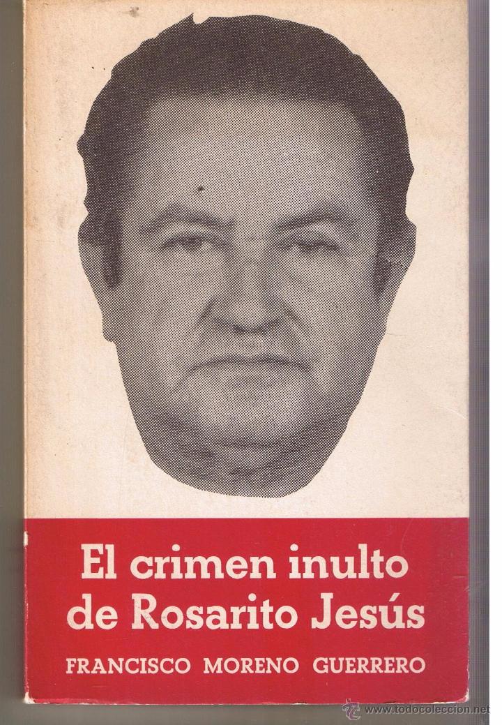 Livres d'occasion: EL CRIMEN INULTO DE ROSARITO JES&Uacute;S. FCO.MORENO G.  COLC. 6 DE DCBRE. JUNTA EXTREMADURA 1982. (TTRO6)