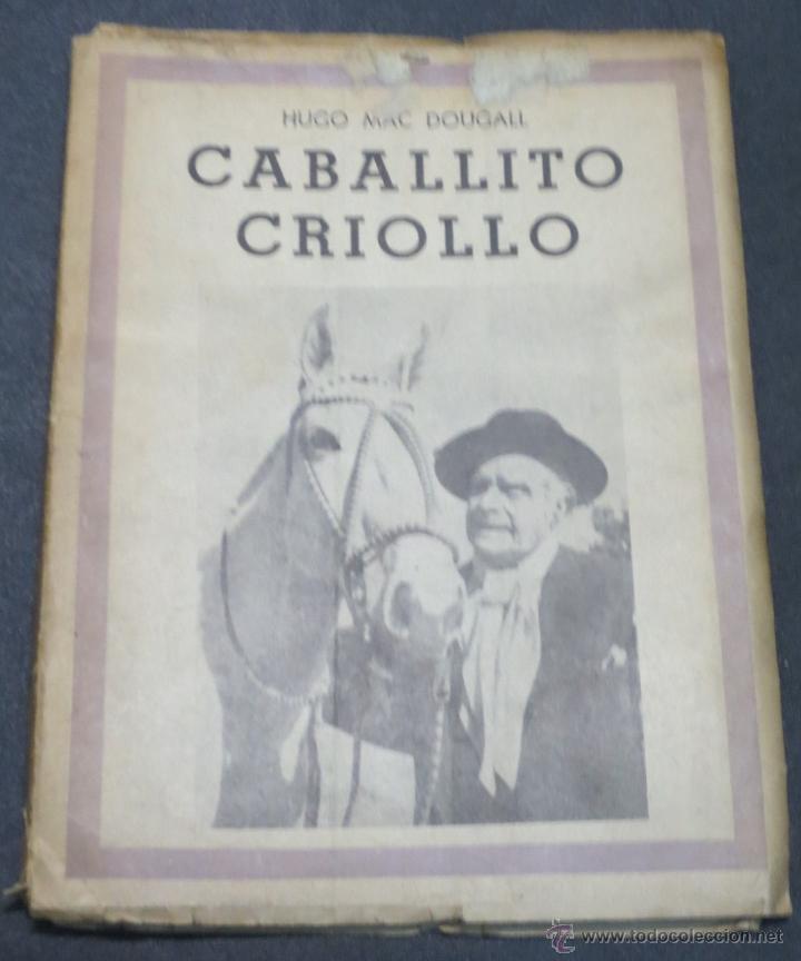 Libri di seconda mano: CABALLITO CRIOLLO LIBRO CINEMATOGR&Aacute;FICO HUGO MC DOUGALL A&Ntilde;O 1954