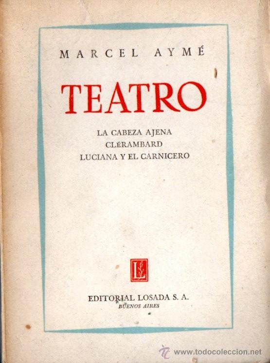 Libros de segunda mano: MARCEL AYM&Eacute; : TEATRO (LOSADA, 1956) - Foto 1