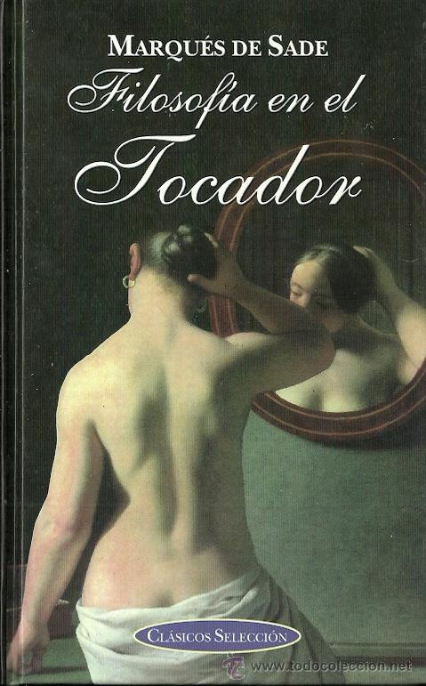 Second hand books: Marqu&eacute;s de Sade-La filosof&iacute;a en el tocador.Cl&aacute;sicos selecci&oacute;n,9