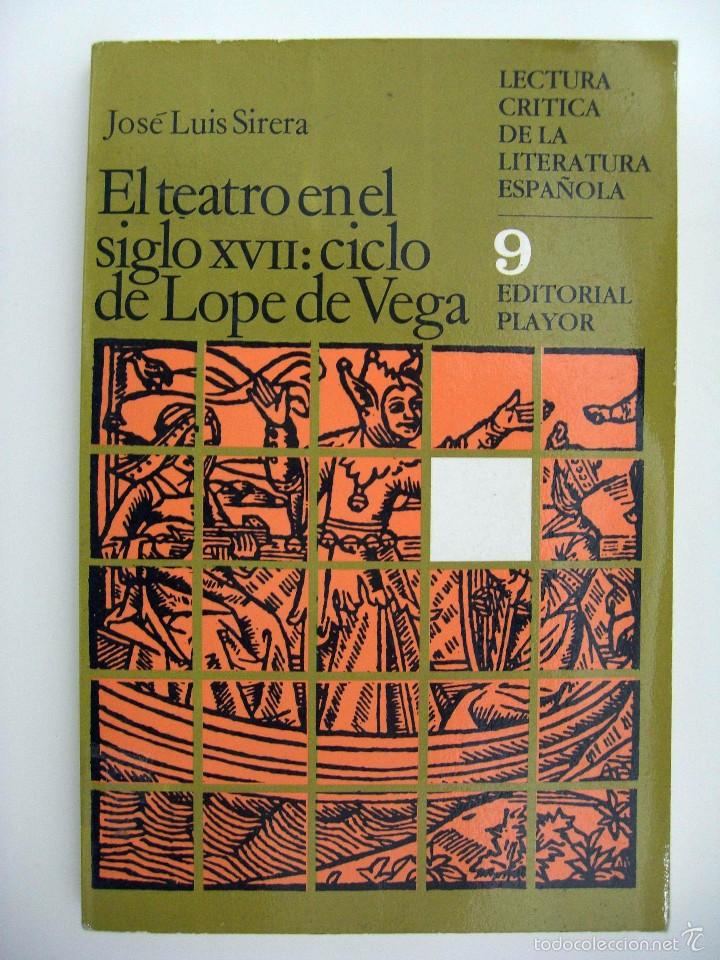 Libros de segunda mano: JOS&Eacute; LUIS SIRERA - EL TEATRO EN EL SIGLO XVII: CICLO DE LOPE DE VEGA. EDITORIAL PLAYOR, 1987.