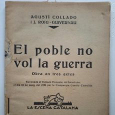 Libros de segunda mano: AGUSTÍ COLLADO J. ROIG-GUIVERNAU. EL POBLE NO VOL LA GUERRA.LA ESCENA CATALANA. LLIBR. BONAVIA 1935