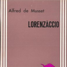 Libros de segunda mano: LORENZACCIO / A. DE MUSSET. MATARO : ED. ROBRENYO, 1977 17X12CM. 166 P.. Lote 57066585