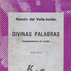 Libros de segunda mano: DIVINAS PALABRAS. TRAGICOMEDIA DE ALDEA. RAMÓN DEL VALLE-INCLÁN. Lote 58570527