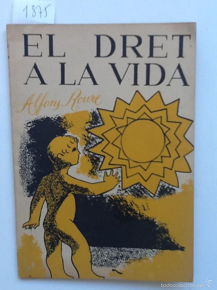Libros de segunda mano: EL DRET A LA VIDA. 1956 ALFONS ROURE - Foto 1