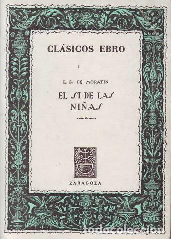 Libros de segunda mano: FERNANDEZ DE MORATIN, Leandro: &nbsp;EL SI DE LAS NI&Ntilde;AS - Foto 1