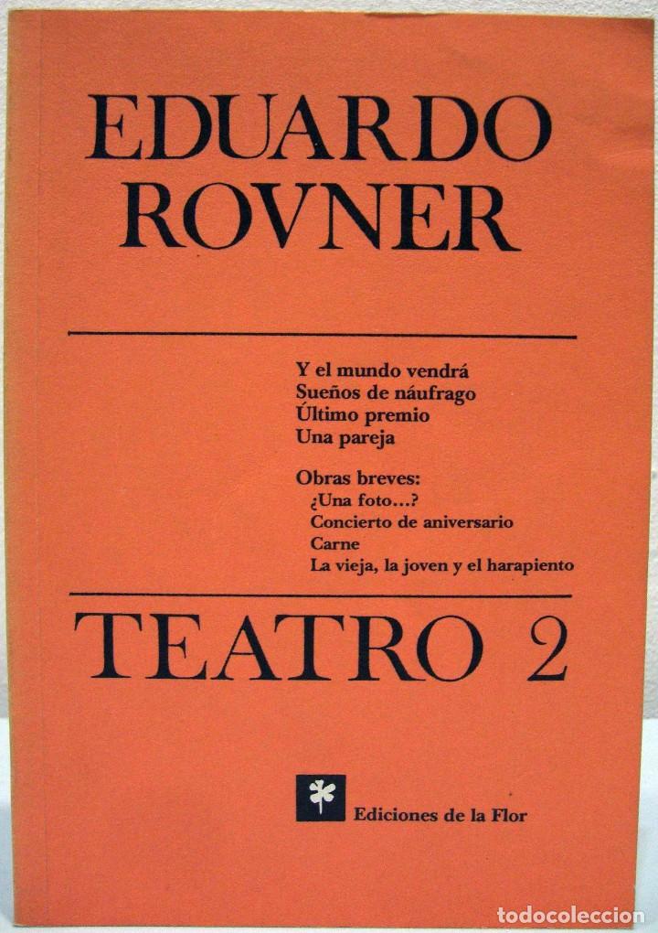 Libros de segunda mano: EDUARDO ROVNER - TEATRO 2. EDICIONES DE LA FLOR, 1996. - Foto 1