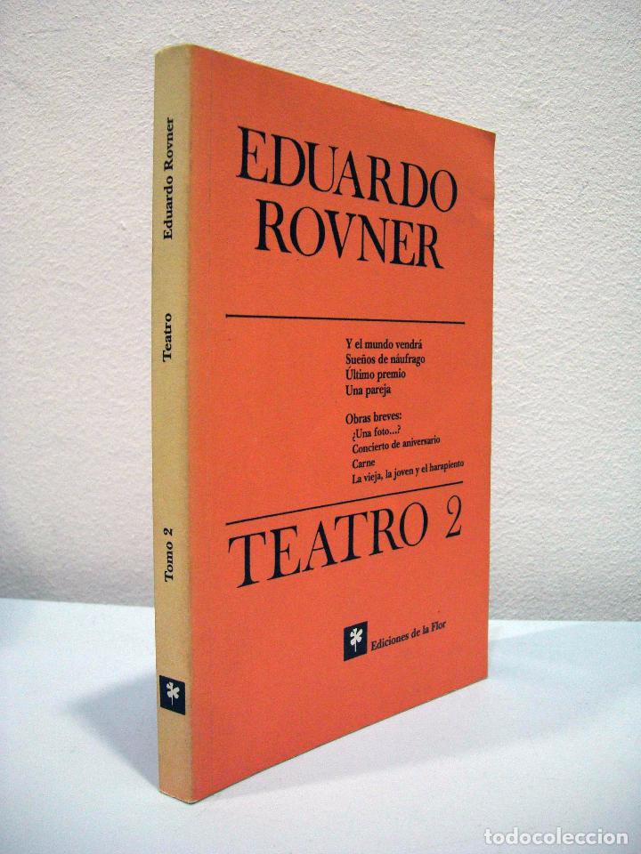 Libros de segunda mano: EDUARDO ROVNER - TEATRO 2. EDICIONES DE LA FLOR, 1996. - Foto 2