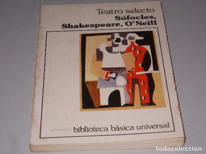 Libros de segunda mano: Teatro selecto, S&oacute;focles, Shakespeare, ONeill. Biblioteca B&aacute;sica Universal 1.978 - Foto 1