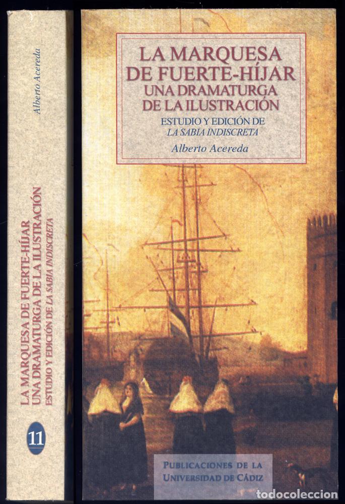 Libros de segunda mano: ACEREDA, Alberto.  La Marquesa de Fuerte H&iacute;jar: una dramaturga de la Ilustraci&oacute;n.  2000.