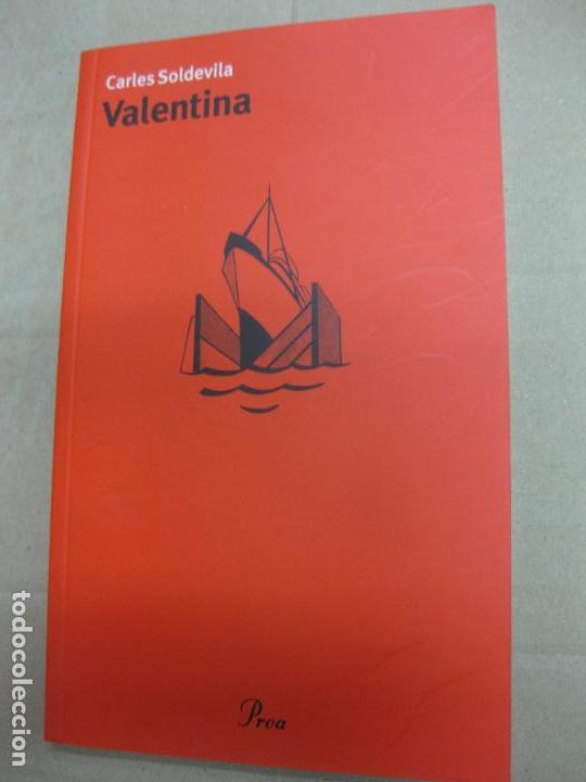 Libros de segunda mano: CARLES SOLDEVILA. VALENTINA. PROA 2006. - Foto 1
