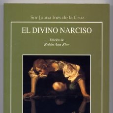Libros de segunda mano: CRUZ, SOR JUAN INÉS DE LA. EL DIVINO NARCISO. EDICIÓN DE ROBIN ANN RICE. 2005.