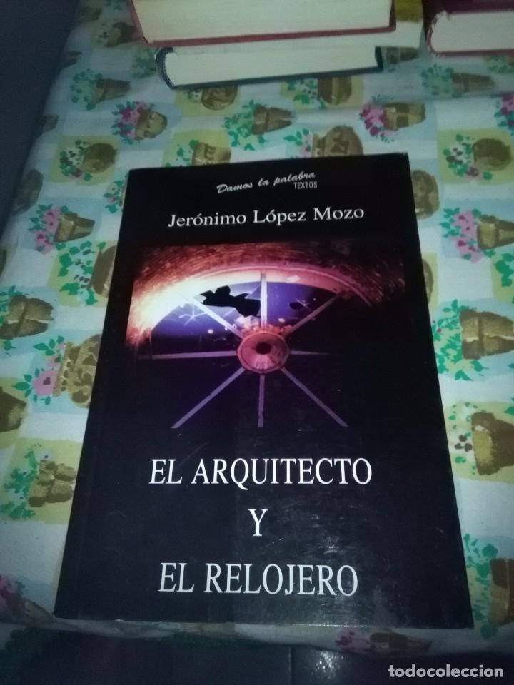 Libros de segunda mano: EL ARQUITECTO Y EL RELOJERO. JER&Oacute;NIMO L&Oacute;PEZ MOZO. EST24B1 - Foto 1