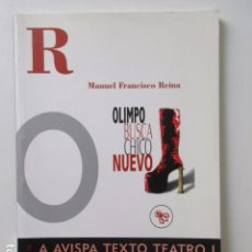 Libros de segunda mano: OLIMPO BUSCA CHICO NUEVO, MANUEL FRANCISCO REINA