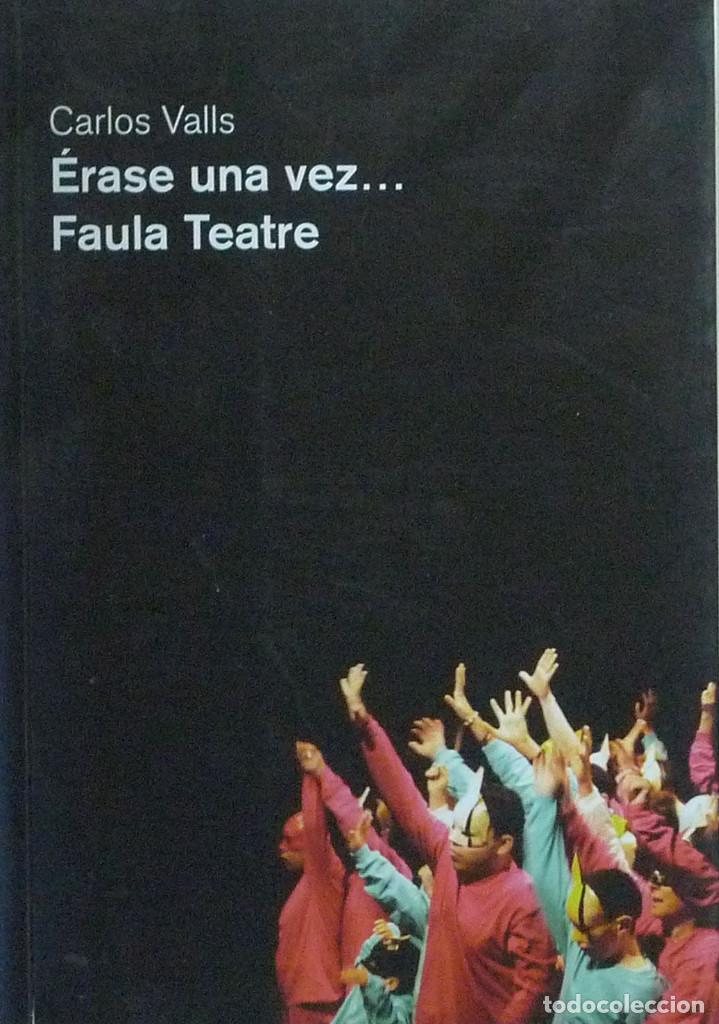 Libros de segunda mano: (Alcoy) (Teatro)  &Eacute;RASE UNA VEZ... FAULA TEATRE - Carlos VALLS