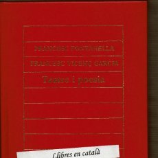 Libros de segunda mano: FRANCESC FONTANELLA - FRANCESC VICENÇ GARCIA - TEATRE I POESIA - LO DESENGANY - SONETS . Lote 111616603