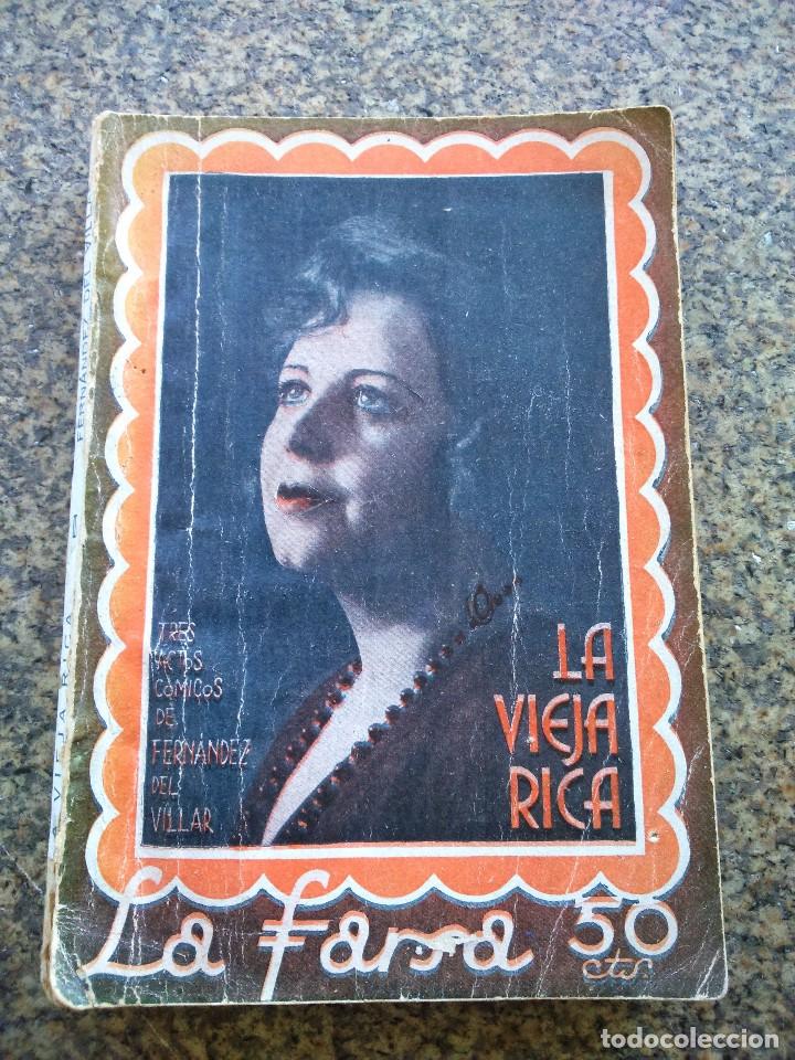 Libri di seconda mano: LA VIEJA RICA -- COMEDIA -- JOSE FERNANDEZ DE VILLAR -- LA FARSA N&ordm; 174 -- 1931 --