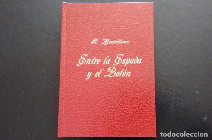 Libros de segunda mano: ENTRE LA ESPADA Y EL BOT&Oacute;N - R. MONTEBLANCO - MADRID, 1982. - Foto 1