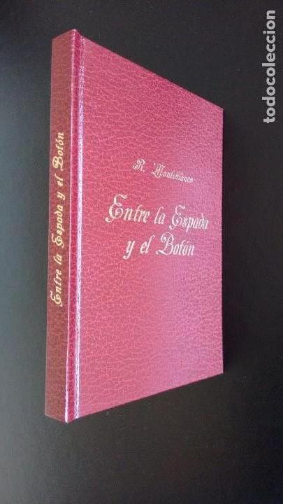 Libros de segunda mano: ENTRE LA ESPADA Y EL BOT&Oacute;N - R. MONTEBLANCO - MADRID, 1982. - Foto 2