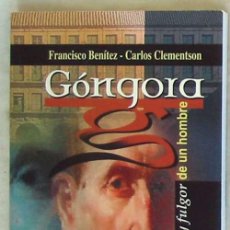 Libros de segunda mano: GÓNGORA - SOMBRA Y FULGOR DE UN HOMBRE - FRANCISCO BENITEZ / CARLOS CLEMENTSON - VER. Lote 128959951