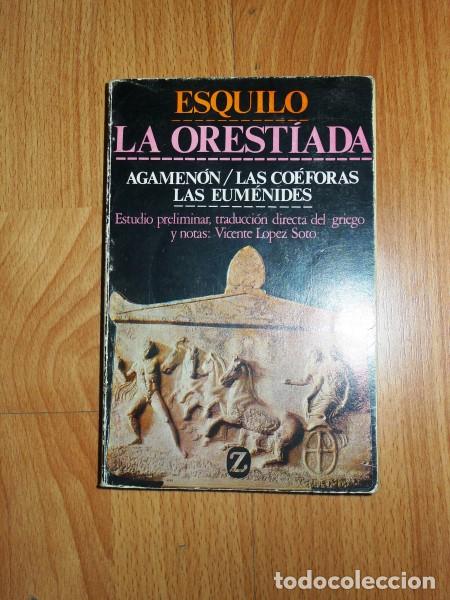 Libros de segunda mano: ESQUILO. La Orest&iacute;ada : (Agamen&oacute;n ; Las co&eacute;foras ; Las Eum&eacute;nides) - Foto 1