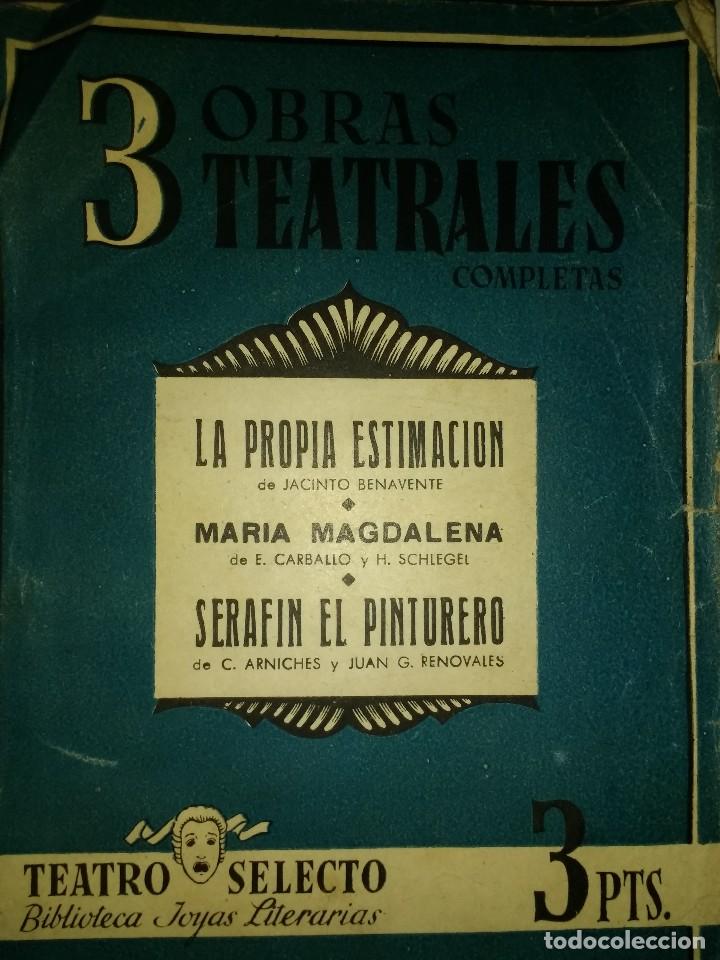 Libros de segunda mano: 3 OBRAS TEATRALES COMPLETAS: LA PROPIA ESTIMACI&Oacute;N DE JACINTO BENAVENTE, MAR&Iacute;A MAGDALENA DE E. CARBA