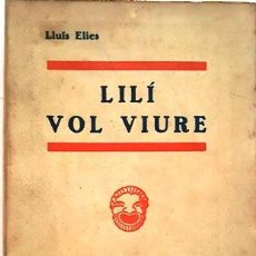 Libros de segunda mano: LLUIS ELIES - LILI VOL VIURE - 13 FEBRER DE 1935 -. Lote 134967710