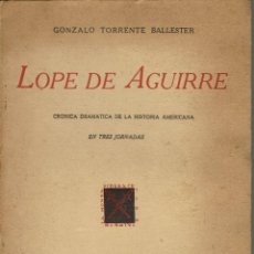 Libros de segunda mano: LOPE DE AGUIRRE, POR GONZALO TORRENTE BALLESTER. AÑO 1941. (2.6). Lote 135906026